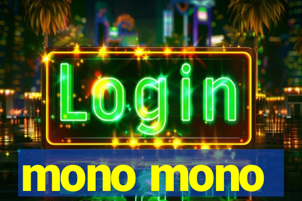 mono mono